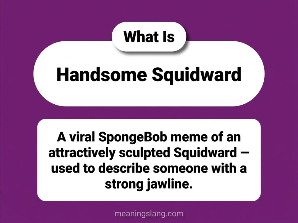 Handsome Squidward Meaning