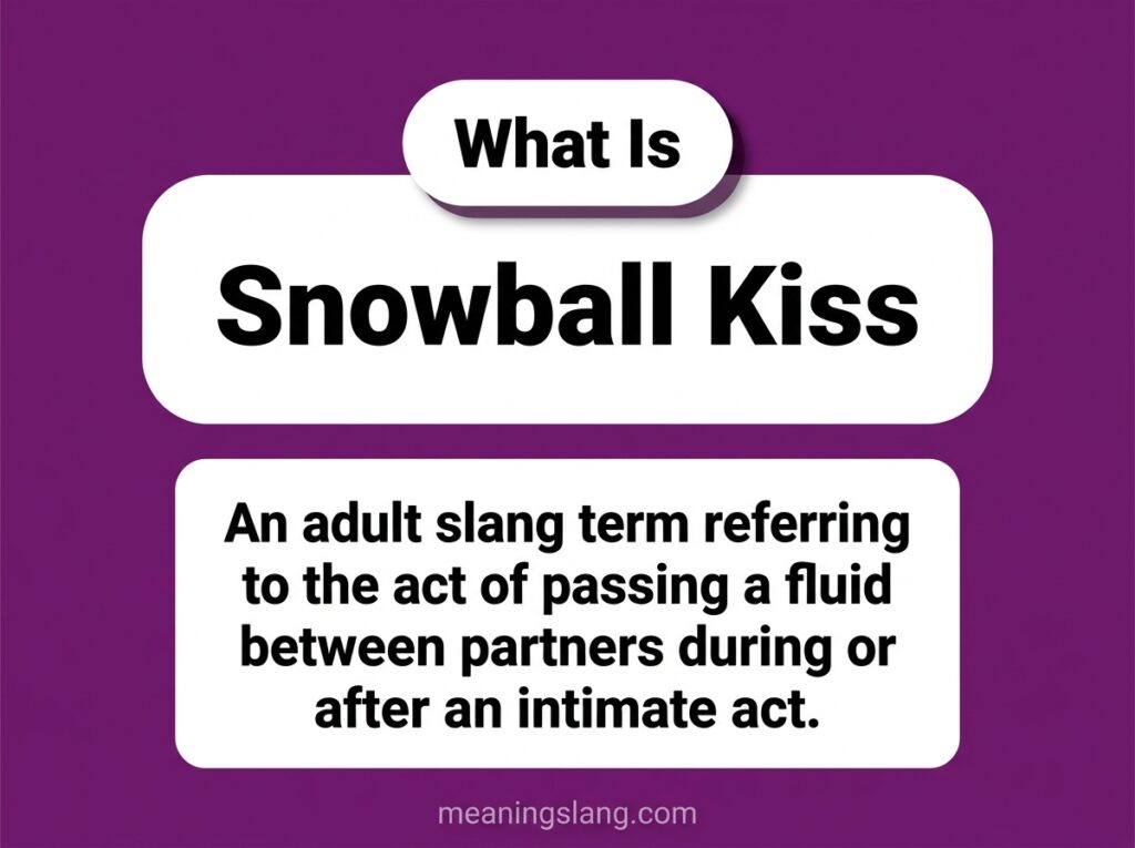Snowball Kiss Meaning